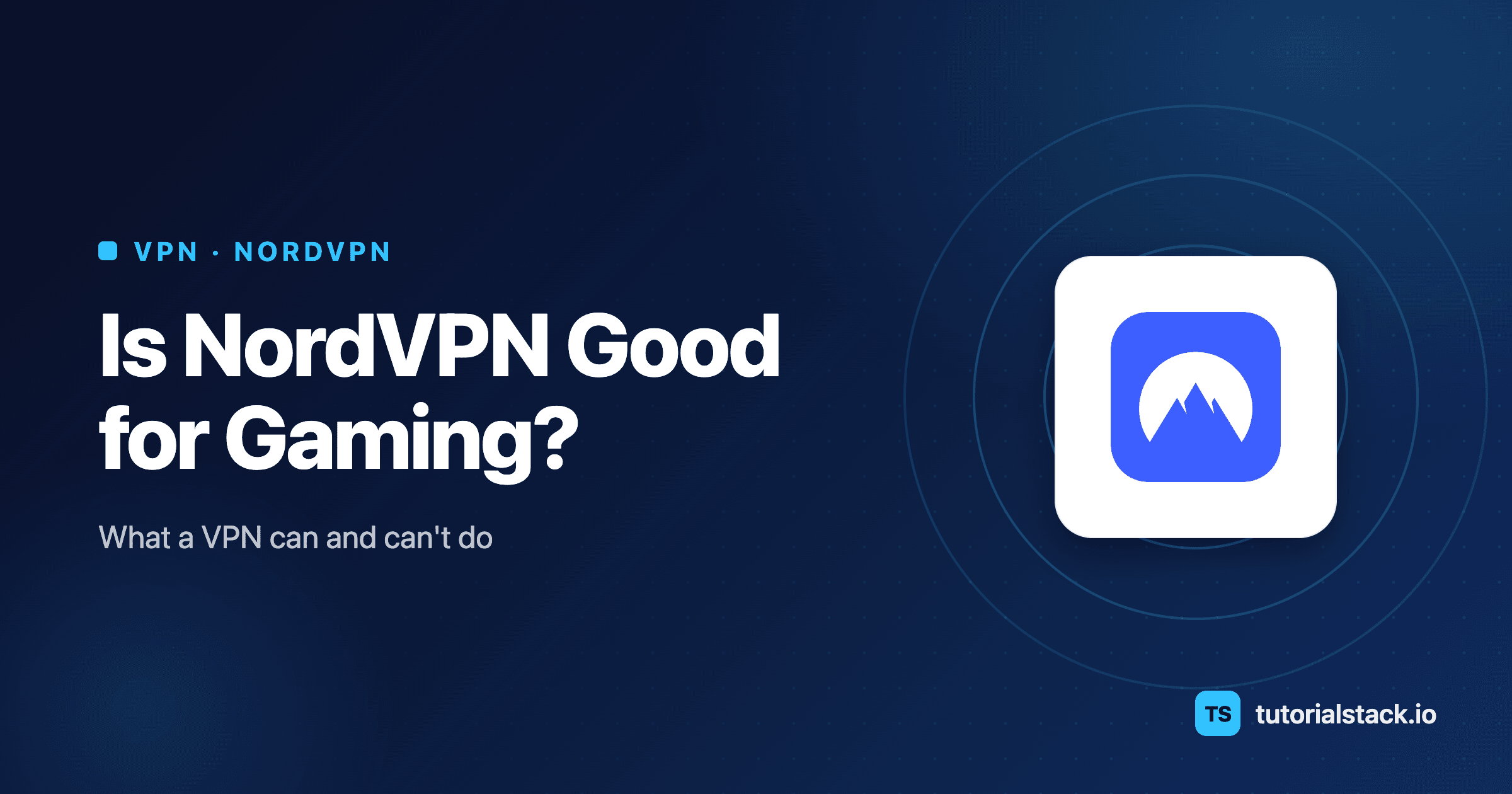 Is NordVPN good for gaming, reviewed and tested on Tutorial Stack