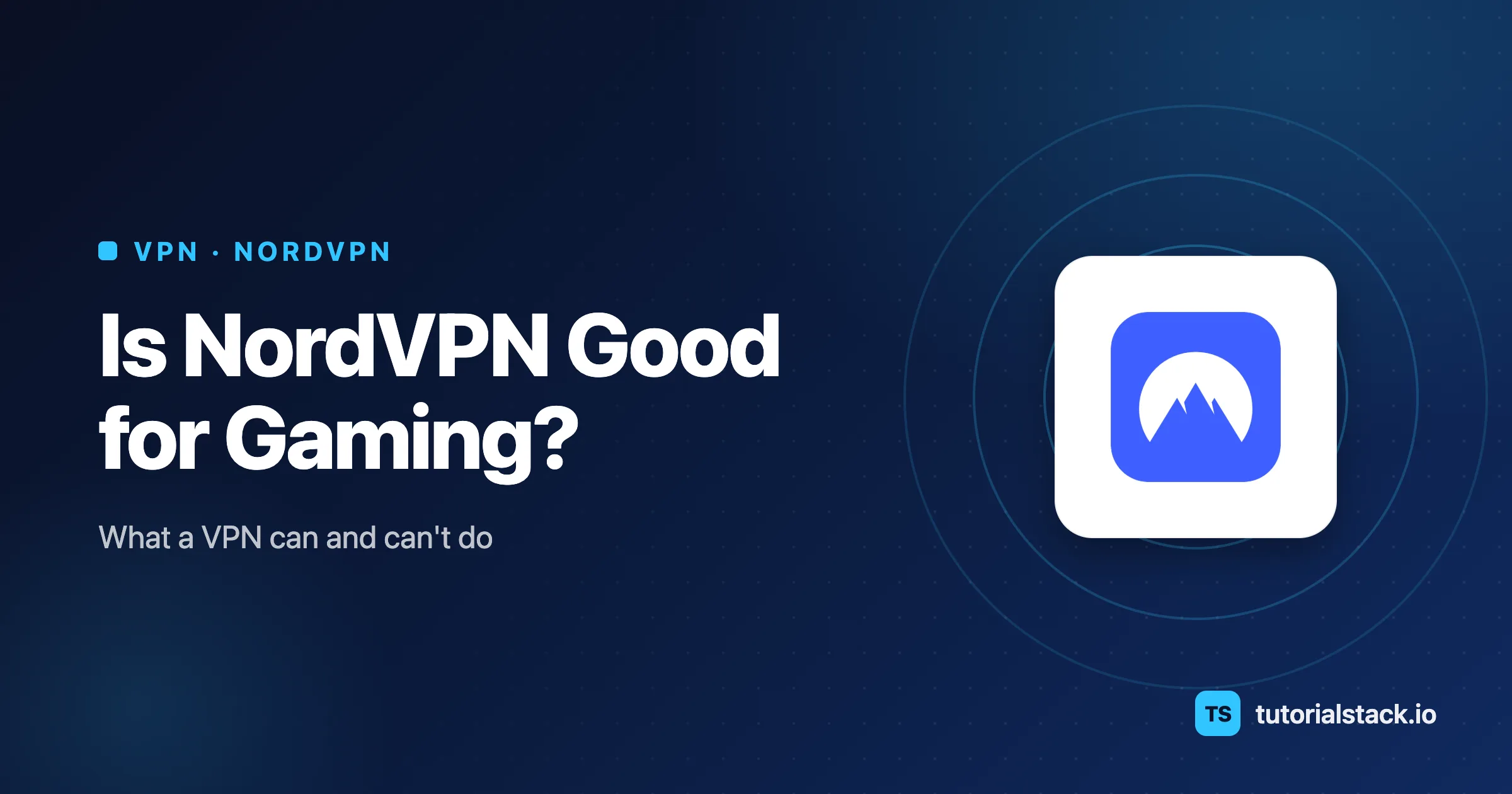 Is NordVPN good for gaming, reviewed and tested on Tutorial Stack