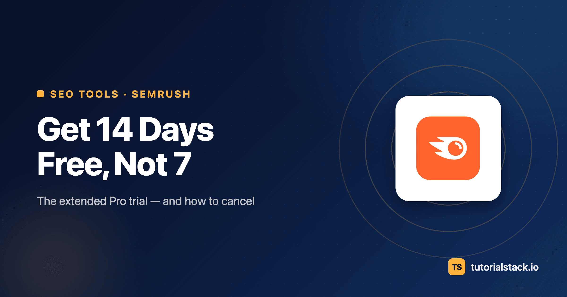 Semrush Free Trial: How to Get 14 Days Free Instead of 7
