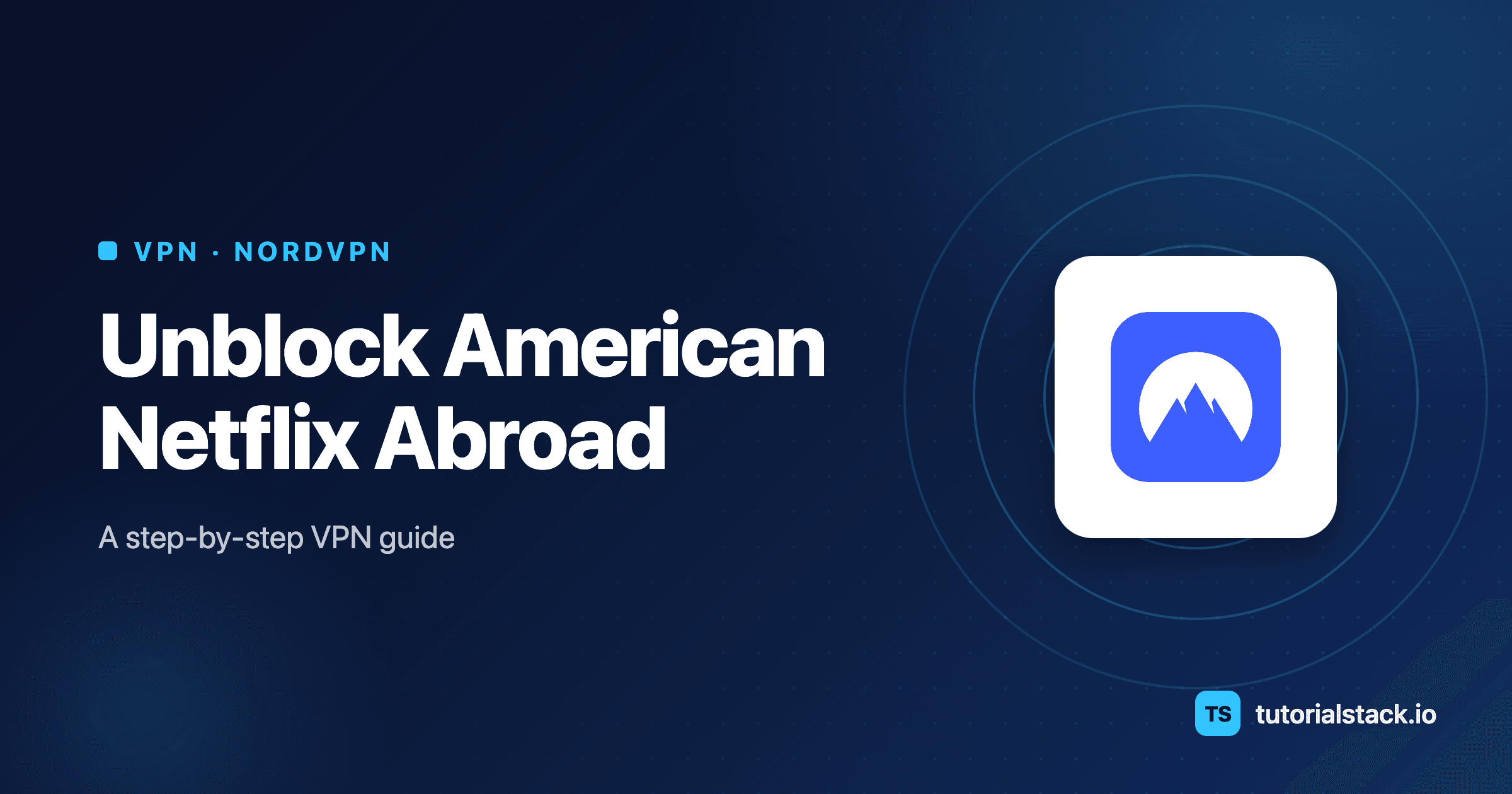 How to Watch American Netflix From Abroad in 2026 (Full VPN Setup)