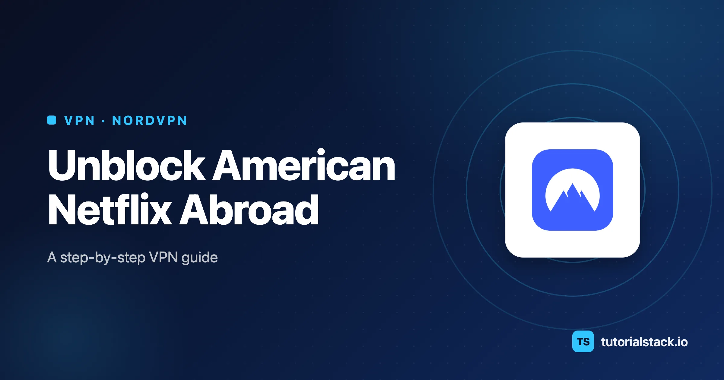 How to Watch American Netflix From Abroad in 2026 (Full VPN Setup)